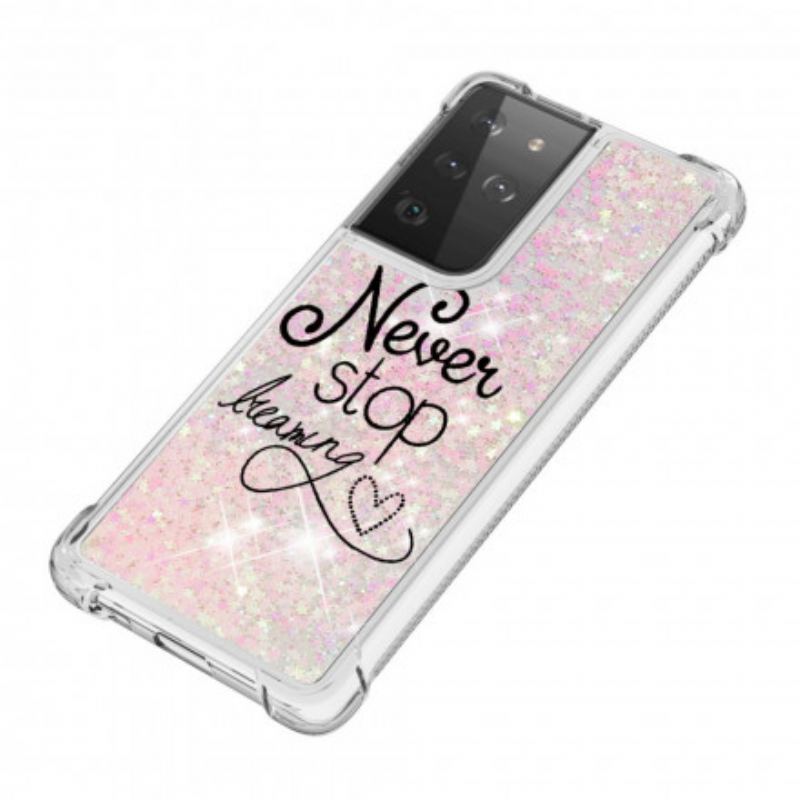 Cover Samsung Galaxy S21 Ultra 5G Stop Aldrig Med At Drømme Om Glitter