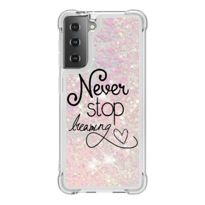 Cover Samsung Galaxy S21 5G Stop Aldrig Med At Drømme Om Glitter