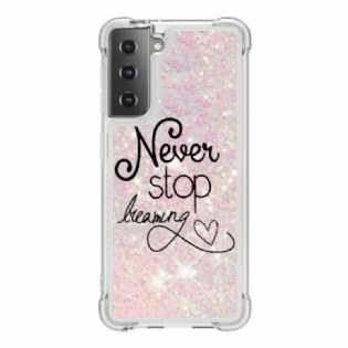 Cover Samsung Galaxy S21 5G Stop Aldrig Med At Drømme Om Glitter